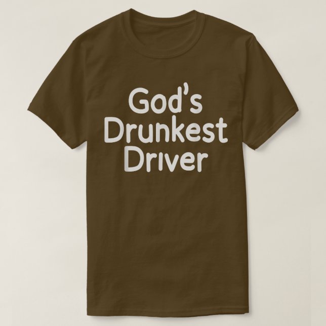 Camiseta Dios Conductor ebrio gracioso Conductor Gracioso M (Diseño del anverso)