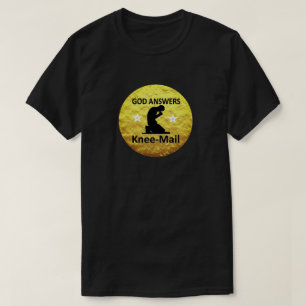 Camiseta Dios contesta a Knee Mail Divertido Cristiano Úni