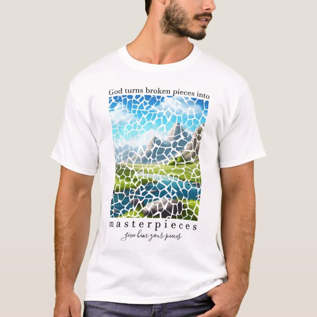 Camiseta Dios convierta las piezas rotas en obras maestras  (Anverso)