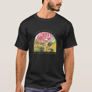 Camiseta Dios convierte piezas rotas en flores maestras