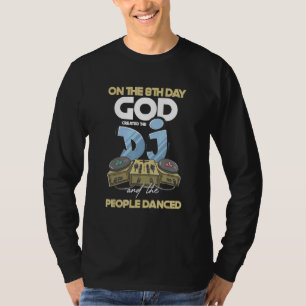 Camiseta Dios creó Dj People Dance Deejay Turntable Headup