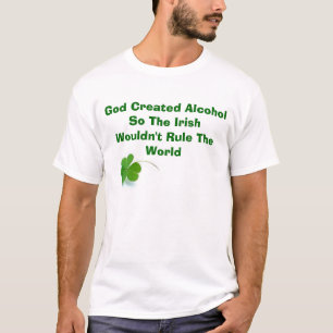 Camiseta Dios creó el alcohol tan el Wouldn irlandés…