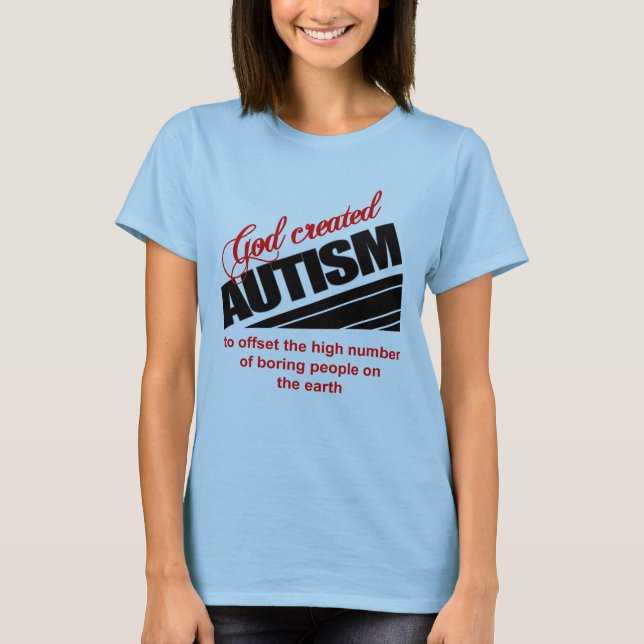 Camiseta Dios creó el autismo porque (Anverso)