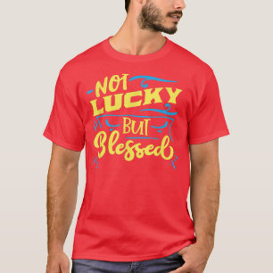 Camiseta Dios cristiano no es afortunado sino bendito Jesús