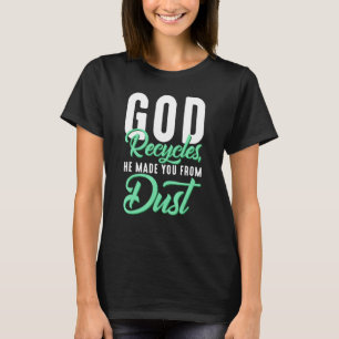Camiseta Dios cristiano recicla Te hizo de polvo
