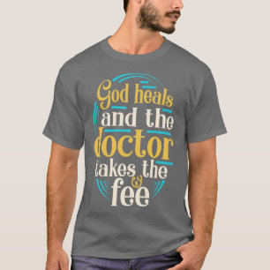 Camiseta Dios cura el gracioso lema cristiano que dice la r