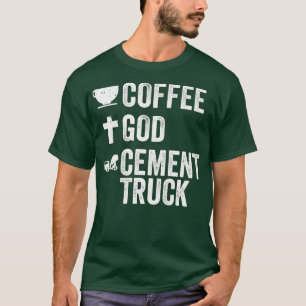 Camiseta Dios del Café Camiones de Cemento Conductor de Cam
