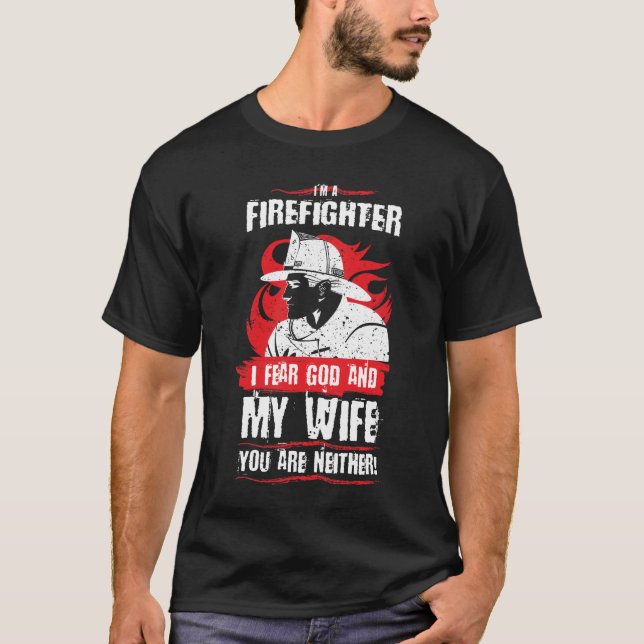 Camiseta Dios del miedo del bombero I y mi bombero (Anverso)