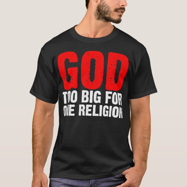 CAMISETA DIOS DEMASIADO GRANDE PARA UNA RELIGIÓN (Anverso)