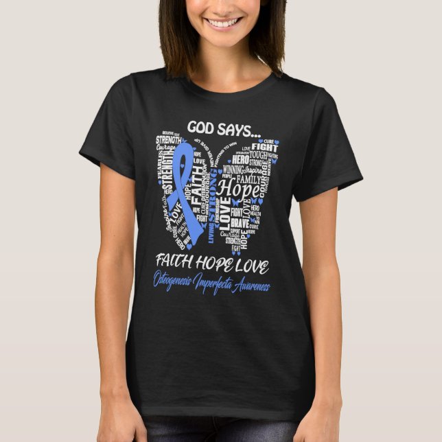 Camiseta Dios Dice Fe Esperanza Amor Osteogénesis Imperfect (Anverso)