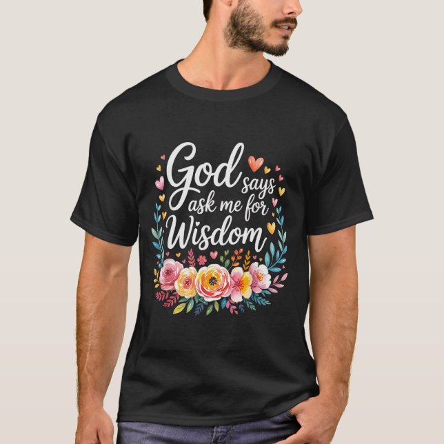 Camiseta Dios dice Pídeme sabiduría Fe Recordatorio de la B (Anverso)