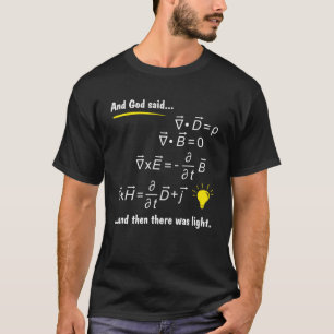 Camiseta Dios Dijo Las Ecuaciones De Maxwells Y Entonces Hu