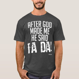 Camiseta Dios dijo que Tada después de que me hiciera crist