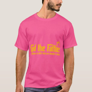 Camiseta Dios El Padre Que Te Hace Una Oferta No Debería Ne