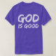Camiseta Dios es bueno para los hombres cristianos alabanza (Diseño del anverso)