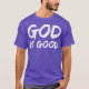 Camiseta Dios es bueno para los hombres cristianos alabanza (Anverso)
