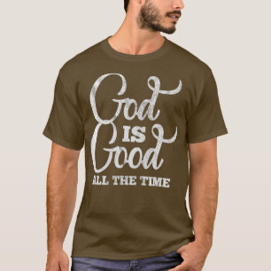 Camiseta Dios es bueno todo el tiempo adoración cristiana f