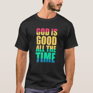 Camiseta Dios es bueno todo el tiempo la fe cristiana color