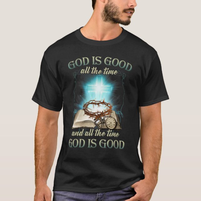 Camiseta Dios Es Bueno Todo El Tiempo Y Todo El Tiempo Dios (Anverso)