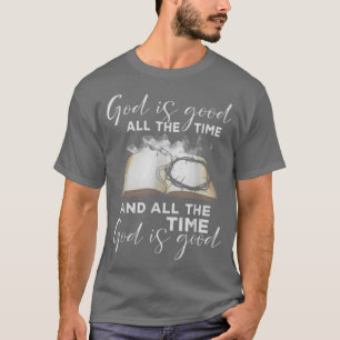 Camiseta Dios es bueno todo el tiempo y todo el tiempo Dios