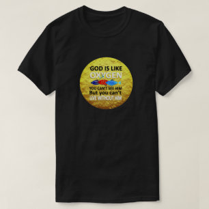 Camiseta Dios Es Como Si El Oxígeno No Pudiera Ver Ni Vivir