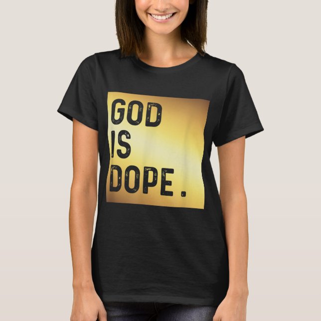 Camiseta Dios es Dope GOLD Funny Fe Cristiana Believer Gi (Anverso)