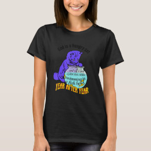 Camiseta Dios es gato hambriento y nosotros somos solo unas