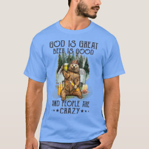 Camiseta Dios Es Gran Cerveza Es Buena Y La Gente Está Loca