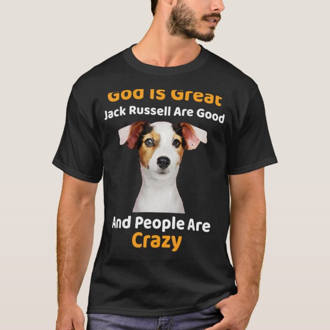 Camiseta Dios Es Grande Jack Russell Es Bueno Y La Gente (Anverso)