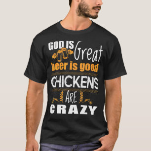 Camiseta Dios Es Grande La Cerveza Es Buena Las Gallinas Es