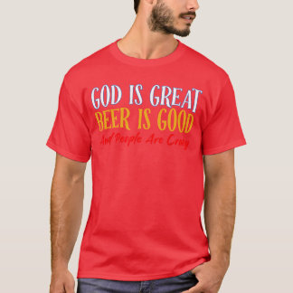 Camiseta Dios Es Grande La Cerveza Es Buena Y La Gente Está