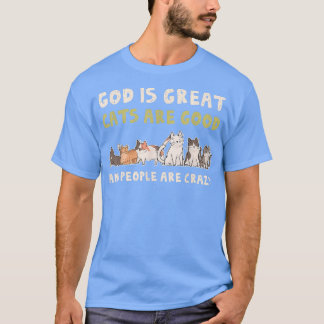 Camiseta Dios Es Grande Los Gatos Son Buenos La Gente Está 