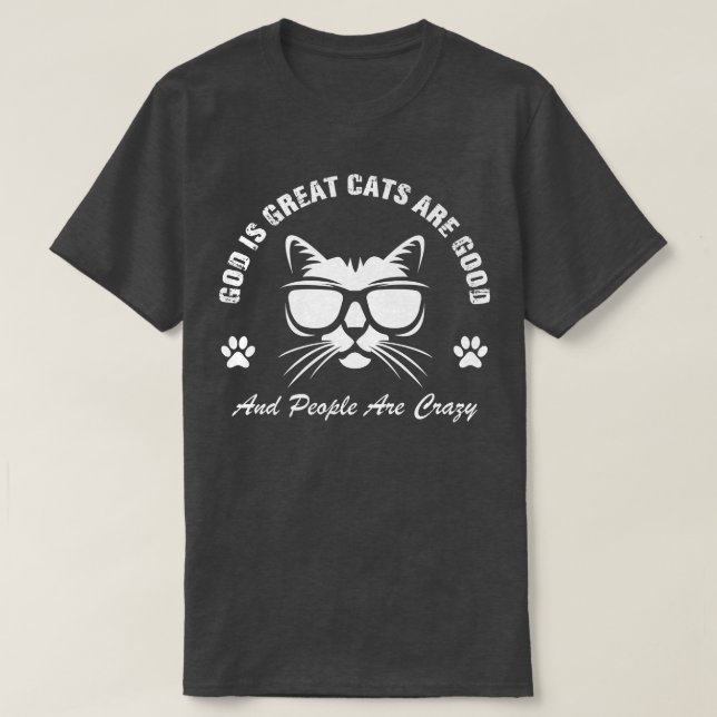Camiseta Dios Es Grande Los Gatos Son Buenos Y La Gente Est (Diseño del anverso)