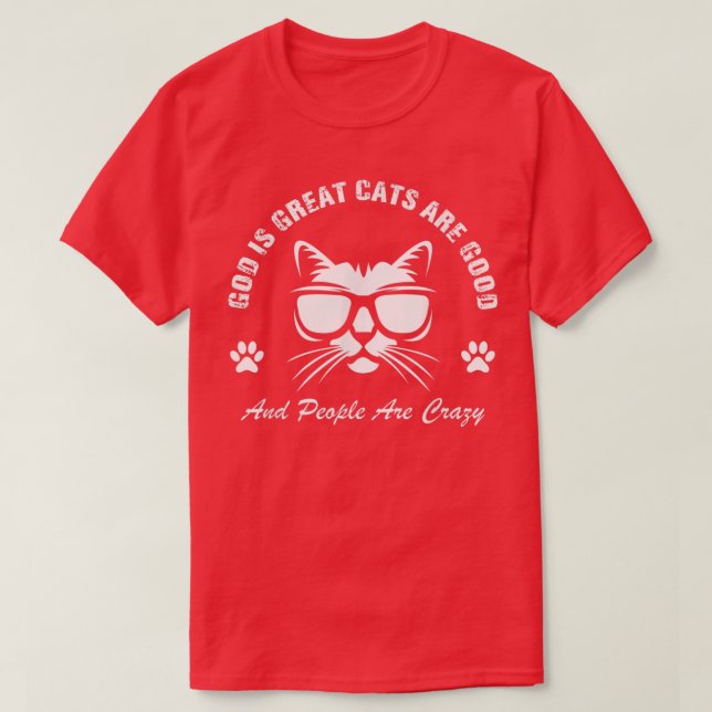Camiseta Dios Es Grande Los Gatos Son Buenos Y La Gente Est (Diseño del anverso)