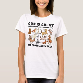 Camiseta Dios Es Grande Los Perros De Caballo Y Los Gatos S