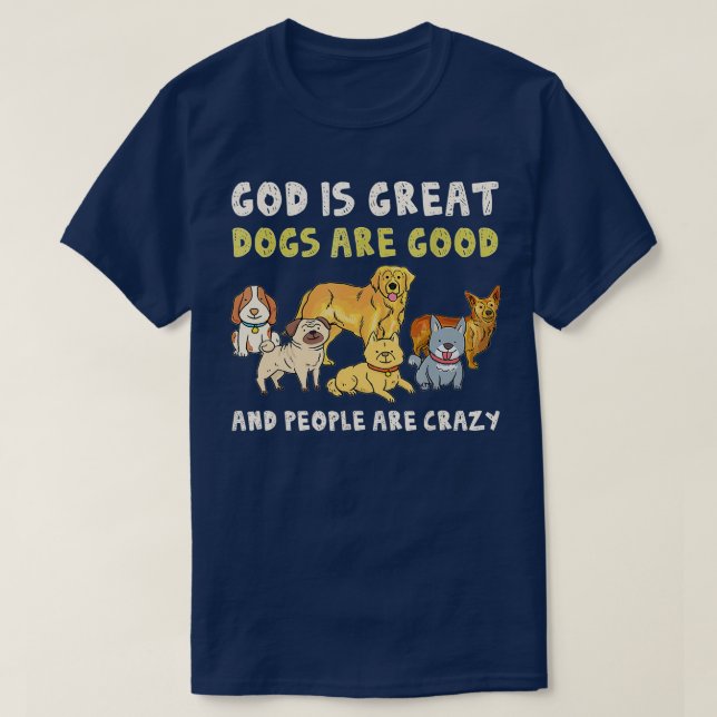 Camiseta Dios es grande los perros son buenos, la gente es  (Diseño del anverso)