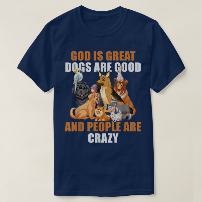 Camiseta Dios Es Grande Los Perros Son Buenos La Gente Está (Diseño del anverso)