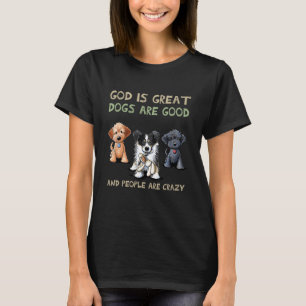 Camiseta Dios Es Grande Los Perros Son Buenos Y La Gente Es