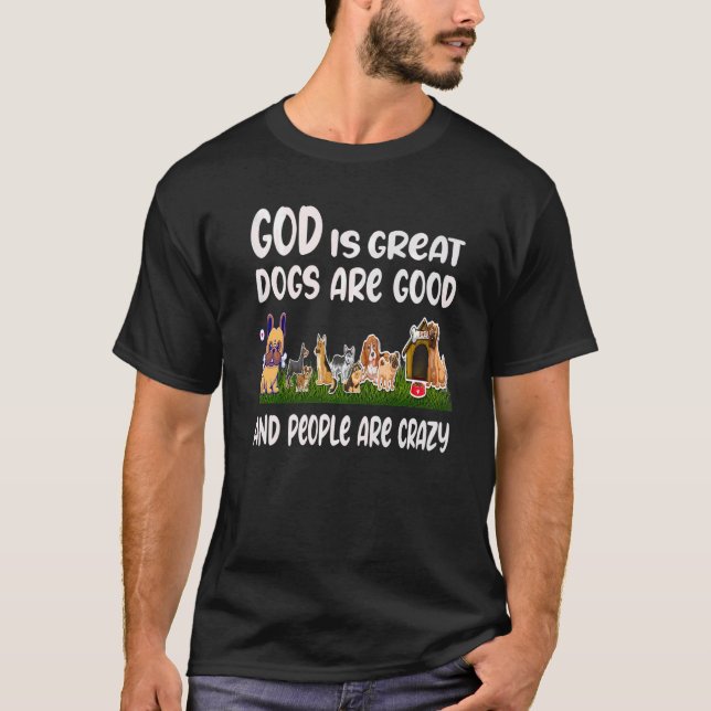 Camiseta DIOS Es Grandioso Los Perros Son Buenos La Gente E (Anverso)
