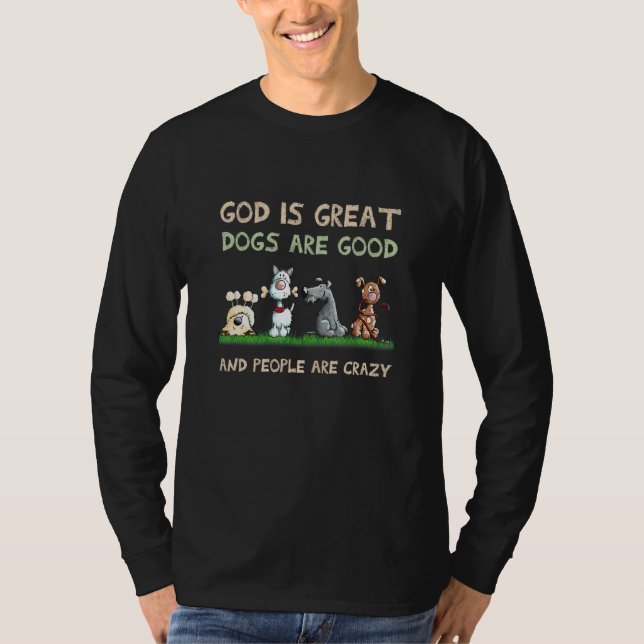 Camiseta Dios Es Grandioso Los Perros Son Buenos Y La Gente (Anverso)