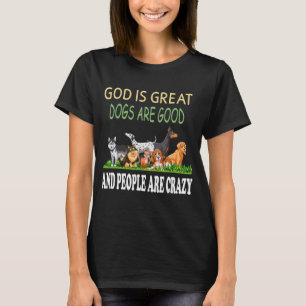 Camiseta Dios Es Grandioso Los Perros Son Buenos Y La Gente