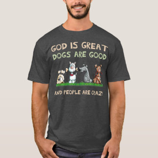 Camiseta Dios Es Grandioso Los Perros Son Buenos Y La Gente