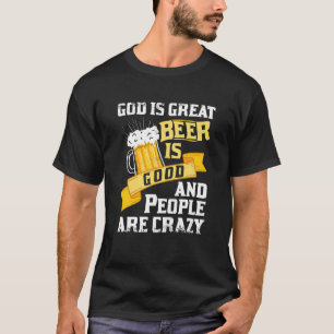 Camiseta Dios Es La Cerveza Grande Es Buena Y La Gente Est