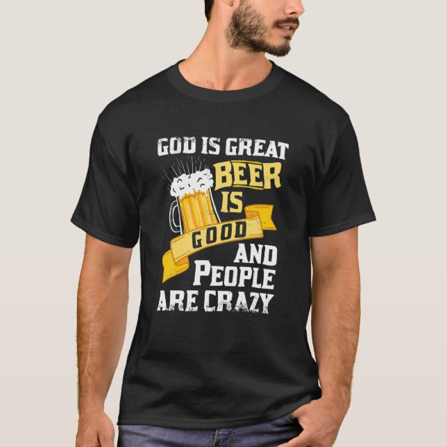 Camiseta Dios Es La Cerveza Grande Es Buena Y La Gente Está (Anverso)