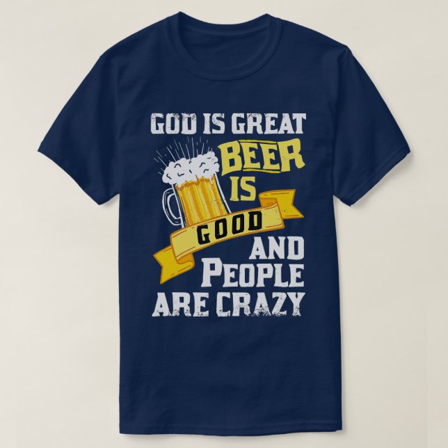 Camiseta Dios Es La Gran Cerveza Es Buena Y La Gente Está L (Diseño del anverso)