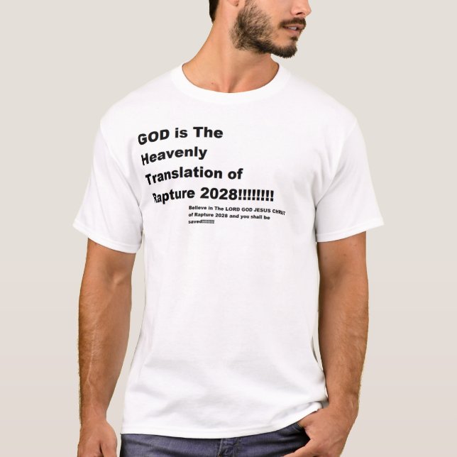 Camiseta ¡¡¡DIOS es la traducción celestial del rapto 2028! (Anverso)