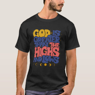 Camiseta Dios Es Más Grande Que Los Altos Y Los Vecinos