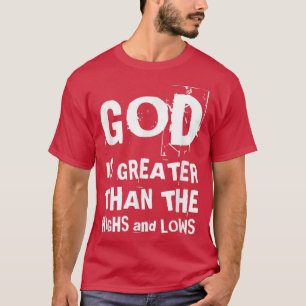 Camiseta Dios Es Mayor Que Los Altos Y Que Los Cristianos