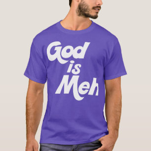 Camiseta Dios es Meh