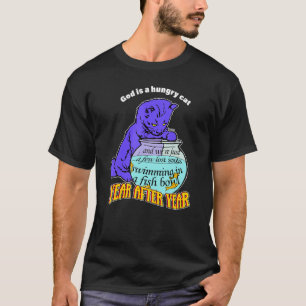 Camiseta Dios Es Un Gato Hambriento Año Tras Año Famoso Gat
